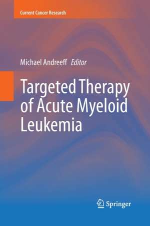 Targeted Therapy of Acute Myeloid Leukemia de Michael Andreeff