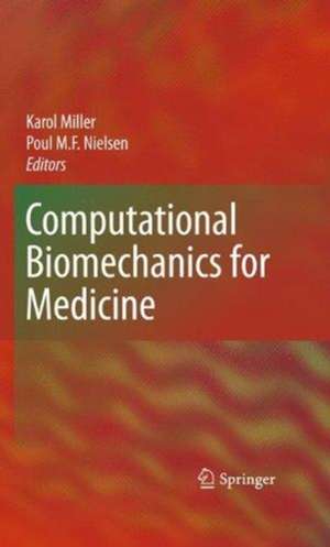 Computational Biomechanics for Medicine de Karol Miller