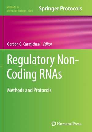 Regulatory Non-Coding RNAs: Methods and Protocols de Gordon G. Carmichael