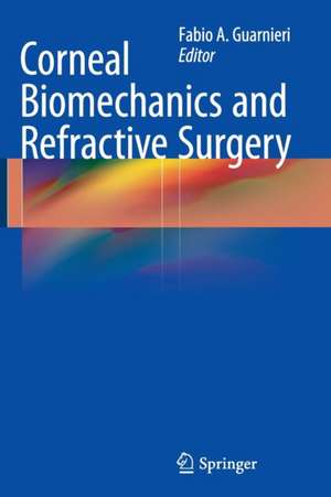 Corneal Biomechanics and Refractive Surgery de Fabio A. Guarnieri