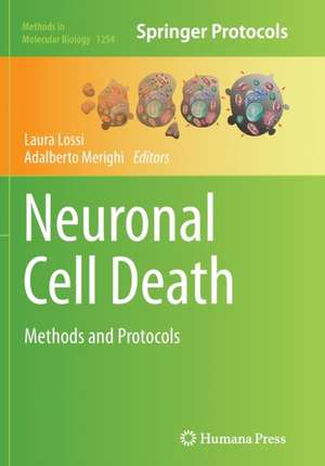 Neuronal Cell Death: Methods and Protocols de Laura Lossi