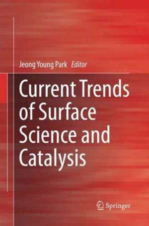 Current Trends of Surface Science and Catalysis de Jeong Young Park