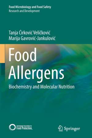 Food Allergens: Biochemistry and Molecular Nutrition de Tanja Ćirković Veličković