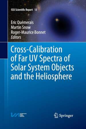 Cross-Calibration of Far UV Spectra of Solar System Objects and the Heliosphere de Eric Quémerais