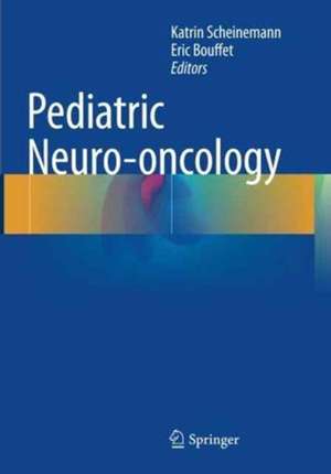 Pediatric Neuro-oncology de Katrin Scheinemann