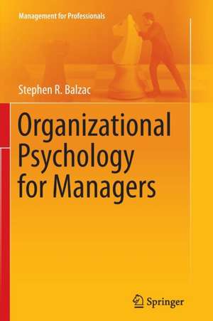 Organizational Psychology for Managers de Stephen R. Balzac