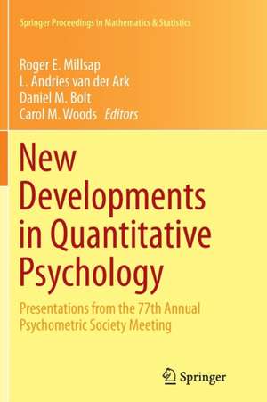 New Developments in Quantitative Psychology: Presentations from the 77th Annual Psychometric Society Meeting de Roger E. Millsap