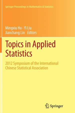 Topics in Applied Statistics: 2012 Symposium of the International Chinese Statistical Association de Mingxiu Hu