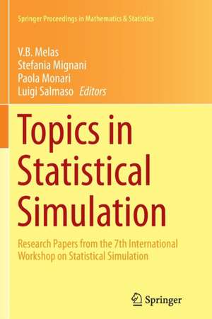 Topics in Statistical Simulation: Research Papers from the 7th International Workshop on Statistical Simulation de V.B. Melas