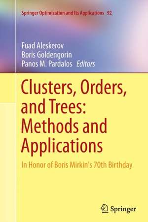 Clusters, Orders, and Trees: Methods and Applications: In Honor of Boris Mirkin's 70th Birthday de Fuad Aleskerov