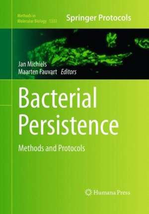 Bacterial Persistence: Methods and Protocols de Jan Michiels