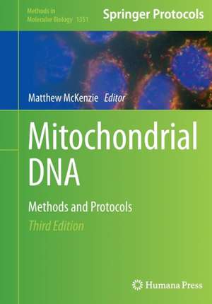 Mitochondrial DNA: Methods and Protocols de Matthew McKenzie