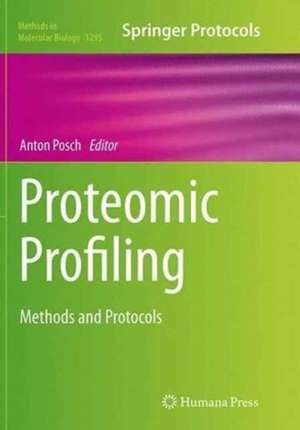 Proteomic Profiling: Methods and Protocols de Anton Posch