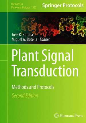 Plant Signal Transduction: Methods and Protocols de Jose R. Botella