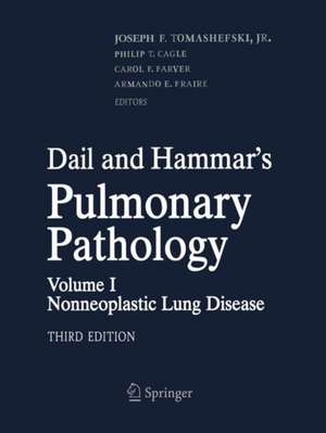 Dail and Hammar's Pulmonary Pathology: Volume I: Nonneoplastic Lung Disease de Joseph F. Tomashefski