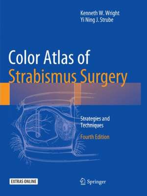 Color Atlas Of Strabismus Surgery: Strategies and Techniques de Kenneth W. Wright