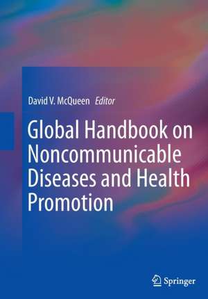 Global Handbook on Noncommunicable Diseases and Health Promotion de David V. McQueen