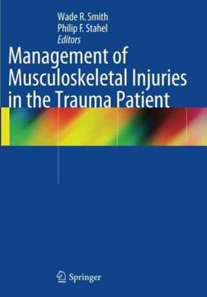 Management of Musculoskeletal Injuries in the Trauma Patient de Wade R. Smith