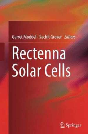 Rectenna Solar Cells de Garret Moddel