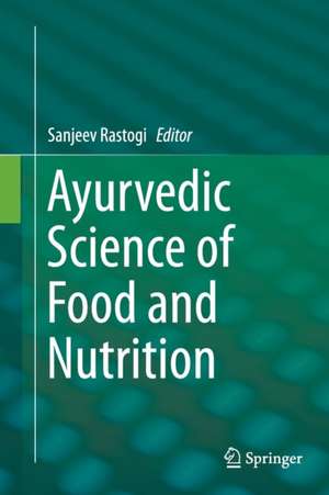 Ayurvedic Science of Food and Nutrition de Sanjeev Rastogi