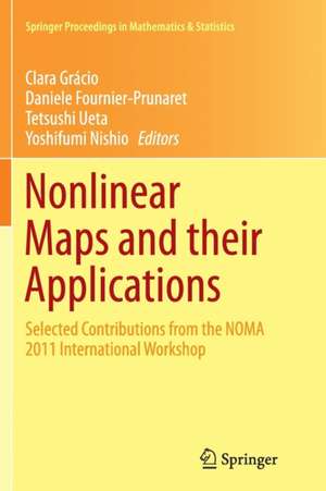 Nonlinear Maps and their Applications: Selected Contributions from the NOMA 2011 International Workshop de Clara Grácio