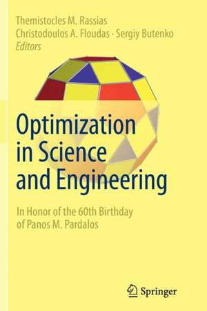 Optimization in Science and Engineering: In Honor of the 60th Birthday of Panos M. Pardalos de Themistocles M. Rassias