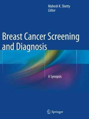 Breast Cancer Screening and Diagnosis: A Synopsis de Mahesh K Shetty