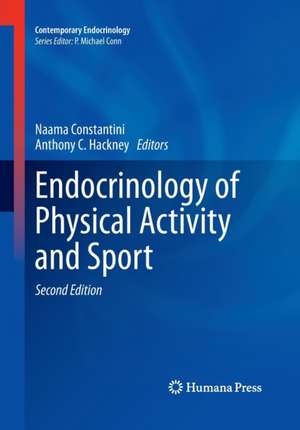 Endocrinology of Physical Activity and Sport: Second Edition de Naama Constantini