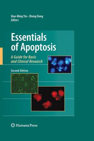 Essentials of Apoptosis: A Guide for Basic and Clinical Research de Xiao-Ming Yin