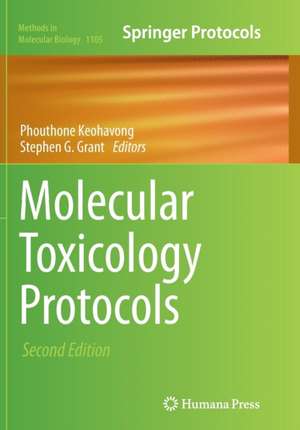 Molecular Toxicology Protocols de Phouthone Keohavong