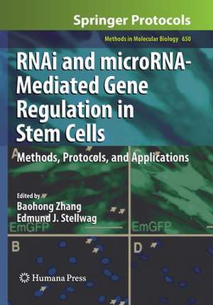 RNAi and microRNA-Mediated Gene Regulation in Stem Cells: Methods, Protocols, and Applications de Baohong Zhang