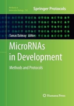 MicroRNAs in Development: Methods and Protocols de Tamas Dalmay