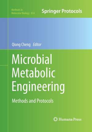 Microbial Metabolic Engineering: Methods and Protocols de Qiong Cheng