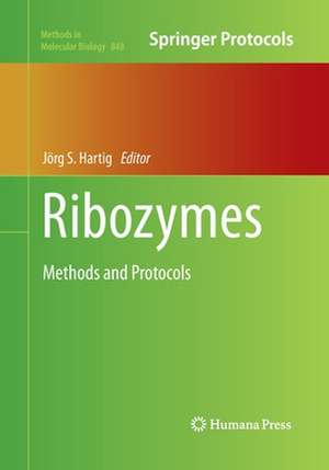 Ribozymes: Methods and Protocols de Jörg S. Hartig