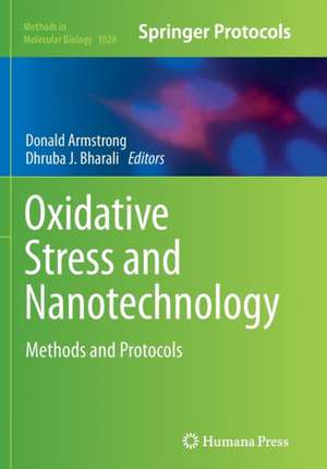 Oxidative Stress and Nanotechnology: Methods and Protocols de Donald Armstrong