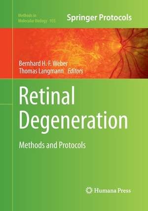 Retinal Degeneration: Methods and Protocols de Bernhard H.F. Weber