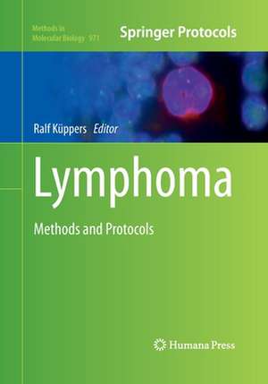 Lymphoma: Methods and Protocols de Ralf Küppers