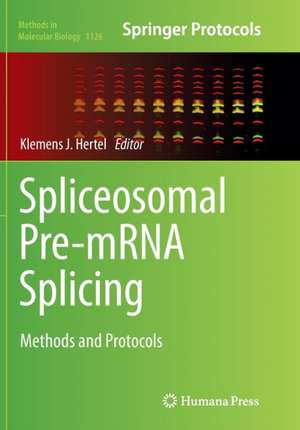 Spliceosomal Pre-mRNA Splicing: Methods and Protocols de Klemens J. Hertel