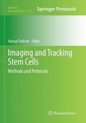 Imaging and Tracking Stem Cells de Kursad Turksen