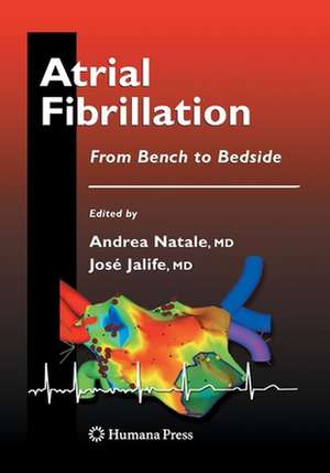 Atrial Fibrillation: From Bench to Bedside de Andrea Natale