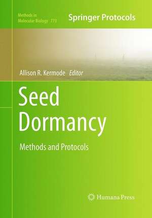Seed Dormancy: Methods and Protocols de Allison R. Kermode
