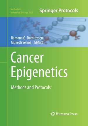 Cancer Epigenetics: Methods and Protocols de Ramona G. Dumitrescu