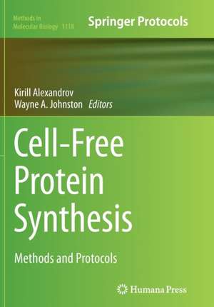 Cell-Free Protein Synthesis: Methods and Protocols de Kirill Alexandrov