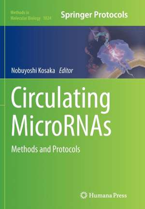 Circulating MicroRNAs: Methods and Protocols de Nobuyoshi Kosaka