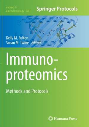 Immunoproteomics: Methods and Protocols de Kelly M. Fulton