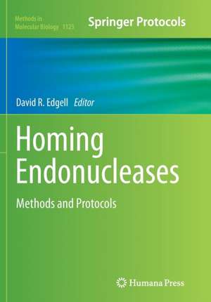 Homing Endonucleases: Methods and Protocols de David R. Edgell