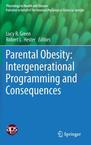 Parental Obesity: Intergenerational Programming and Consequences de Lucy R. Green