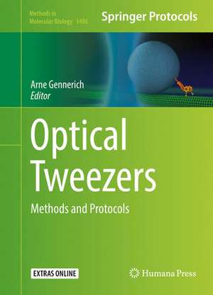 Optical Tweezers: Methods and Protocols de Arne Gennerich