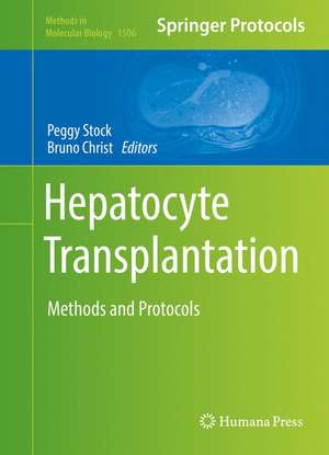 Hepatocyte Transplantation: Methods and Protocols de Peggy Stock