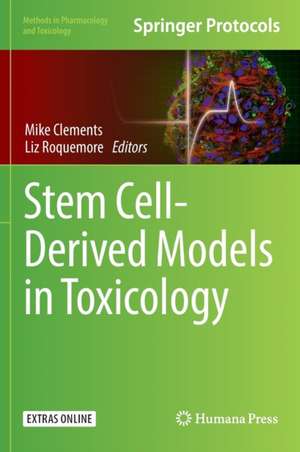 Stem Cell-Derived Models in Toxicology de Mike Clements